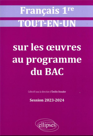 Français 1re. Tout-en-un sur les oeuvres au programme du bac, Edition 2023-2024