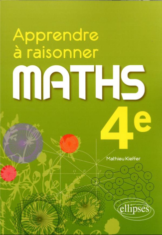 Apprendre à raisonner. Maths. Quatrième