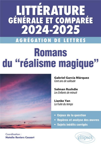 Romans du "réalisme magique". Littérature générale et comparée - Agrégation de Lettres, Edition 2024