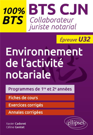 BTS CJN Collaborateur juriste notarial. Epreuve U32 Environnement de l'activité notariale
