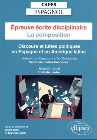 CAPES Espagnol. Epreuve écrite disciplinaire. La composition. Discours et luttes politiques en Espag