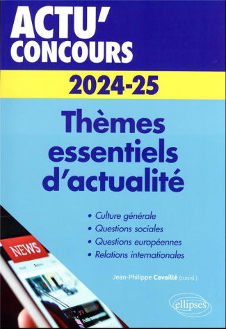 Thèmes essentiels d'actualité. Edition 2024-2025