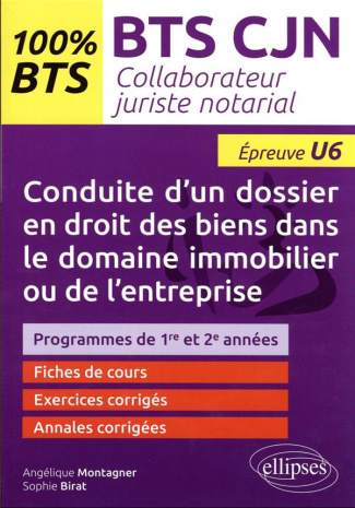 BTS CJN Collaborateur juriste notarial U6. Conduite d'un dossier en droit des biens dans le domaine