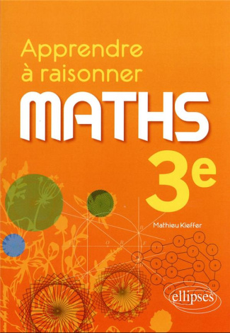 Maths 3e Apprendre à raisonner