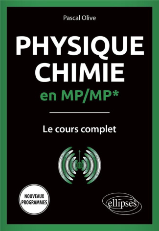 Physique-Chimie en MP/MP*. Le cours complet