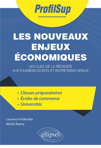 Les nouveaux enjeux économiques. Les clés de la réussite aux examens écrits et entretiens oraux
