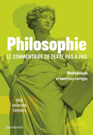 Philosophie. Le commentaire de texte pas à pas. Méthodologie et exercices corrigés - CPGE, Universit