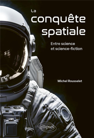La conquête spatiale. Entre science et science-fiction