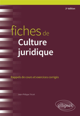 Fiches de culture juridique. Rappels de cours et exercices corrigés, 2e édition