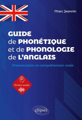 Guide de phonétique et de phonologie de l'anglais. Prononciation et compréhension orale