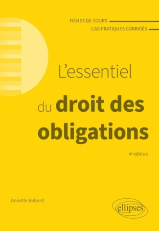 L'essentiel du droit des obligations. Fiches de cours et cas pratiques corrigés, 4e édition