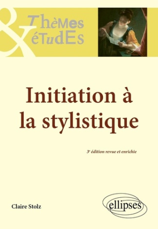 Initiation à la stylistique. 3e édition
