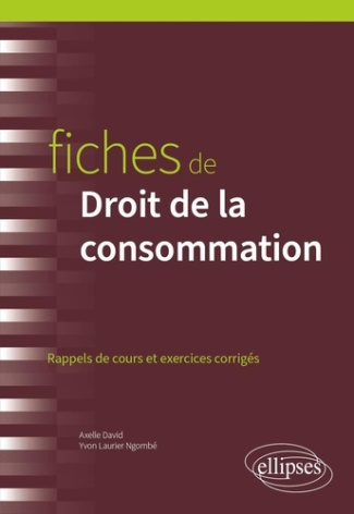 Fiches de Droit de la consommation. Rappels de cours et exercices corrigés