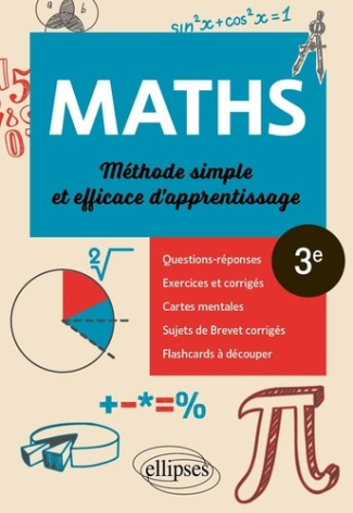Mathématiques 3e. Méthode simple et efficace d'apprentissage