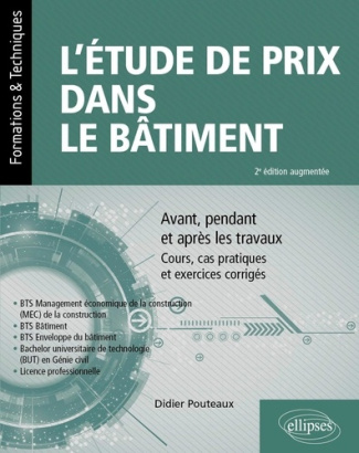 L’étude de prix dans le bâtiment. Avant, pendant et après les travaux. Cours, cas pratiques et exerc