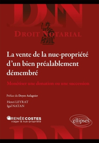 La vente de la nue-propriété d'un bien préalablement démembré. Monétiser une donation ou une success