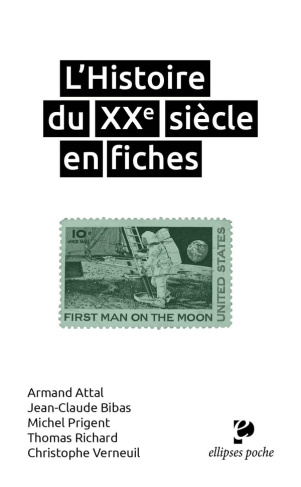 L'Histoire du XXe siècle en fiches. Edition revue et augmentée
