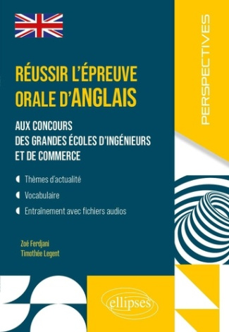 Réussir l'épreuve orale d'anglais aux concours des grandes écoles d'ingénieurs et de commerce. MP-MP