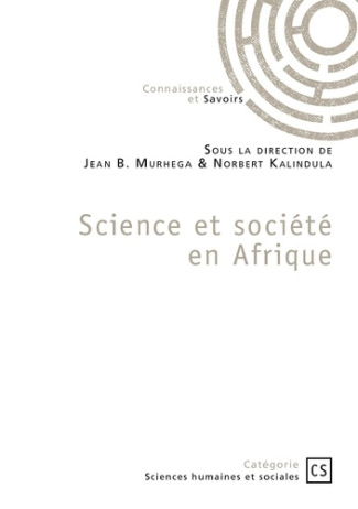 Science et société en Afrique. En milieux hostiles
