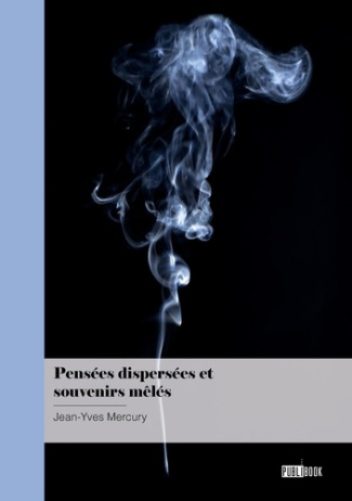 Pensées dispersées et souvenirs mêlés