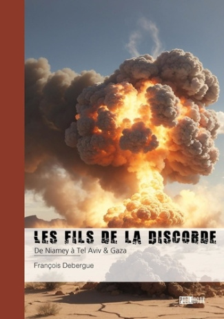 Les Fils de la Discorde - Tome 2. De Niamey à Tel Aviv & Gaza