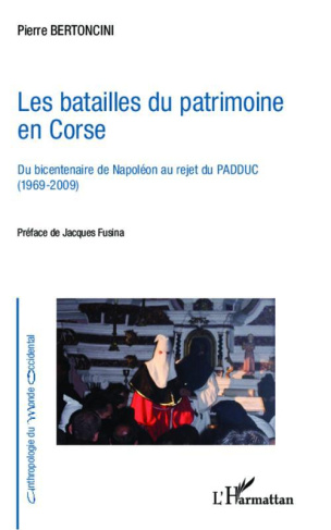 Les batailles du patrimoine en Corse. Du bicentenaire de Napoléon au rejet du PADDUC (1969-2009)