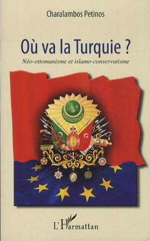 Où va la Turquie ? Néo-ottomanisme et islamo-conservatisme