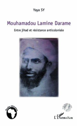 Mouhamadou Lamine Darame. Entre jihad et résistance anticoloniale, avec 2 CD audio