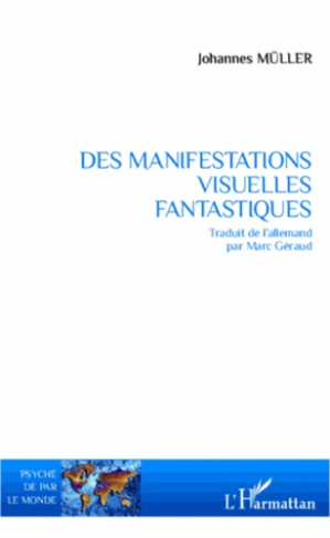 Des manifestations visuelles fantastiques