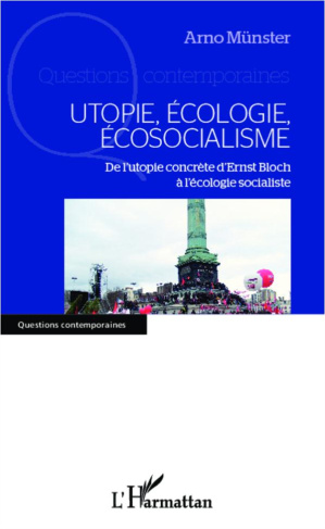 Utopie, écologie, écosocialisme. De l'utopie concrète d'Ernst Bloch à l'écologie socialiste