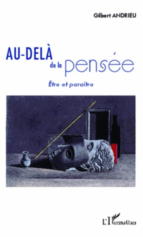 Au-delà de la pensée. Etre et paraître