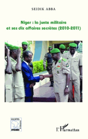 Niger : la junte militaire et ses dix affaires secrètes (2010-2011)