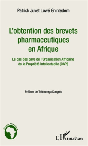 L'obtention des brevets pharmaceutiques en Afrique. Le cas des pays de l'Organisation Africaine de l