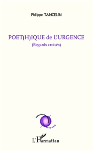 Poét(h)ique de l'urgence. (Regards croisés)