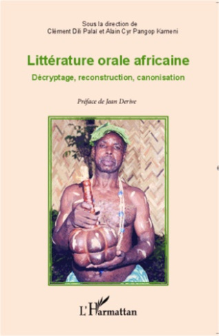 Littérature orale africaine. Décryptage, reconstruction, canonisation