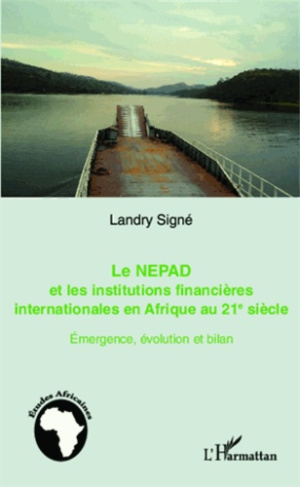 Le nepad et les institutions financières en Afrique au 21e siècle. Emergence, évolution et bilan