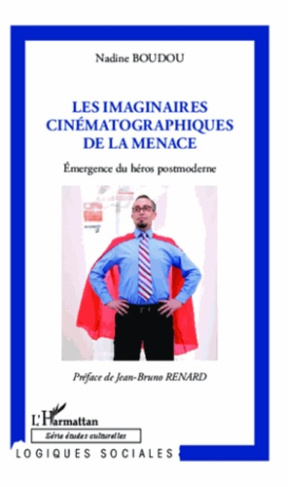 Imaginaires cinématographiques de la menace. Emergence du héros postmoderne