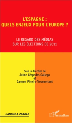 L'Espagne : quels enjeux pour l'Europe ? Le regard des médias sur les élections de 2011