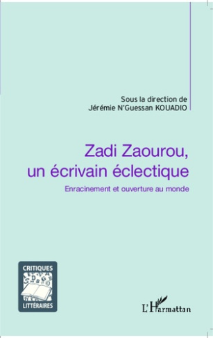 Zadi Zaourou, un écrivain éclectique. Enracinement et ouverture au monde
