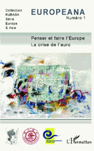 Penser et faire l'Europe. La crise de l'euro