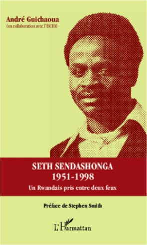 Seth Sendashonga 1951-1998. Un rwandais pris entre deux feux