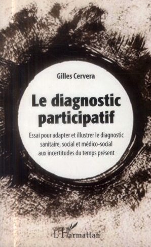 Le diagnostic participatif. Essai pour adapter et illustrer le diagnostic sanitaire, social et médic