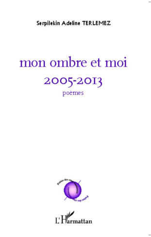 Mon ombre et moi. 2005-2013