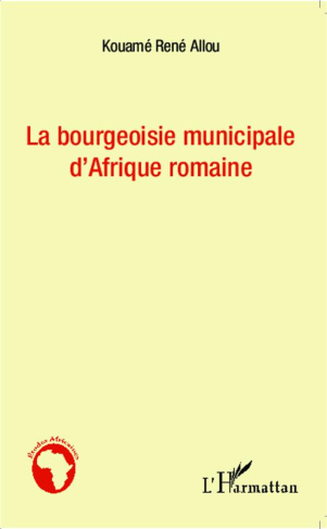 La bourgeoisie municipale d'Afrique romaine