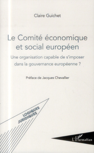 Le Comité économique et social européen. Une organisation capable de s'imposer dans la gouvernance e