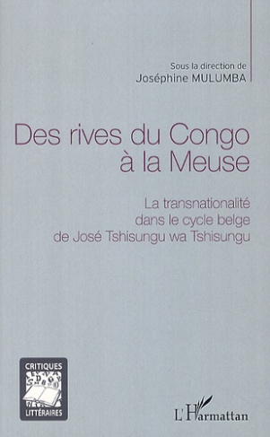 Des rives du Congo à la Meuse. La transnationalité dans le cycle belge de José Tshisungu wa Tshisung