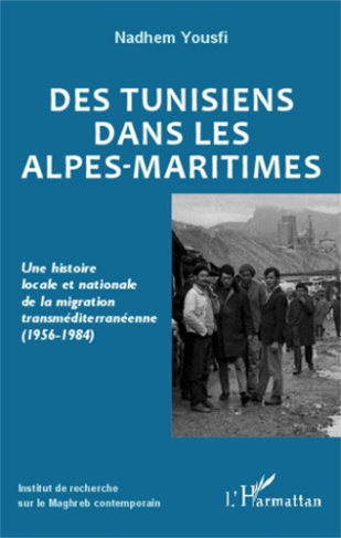 Des Tunisiens dans les Alpes-Maritimes. Une histoire locale et nationale de la migration transmédite