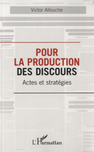 Pour la production des discours. Actes et stratégies
