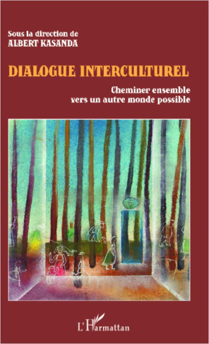 Dialogue interculturel. Cheminer ensemble vers un autre monde possible