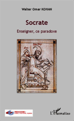 Socrate. Enseigner, ce paradoxe